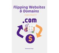 Flipping Websites & Domains for Profit
