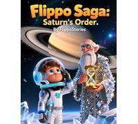 Flippo Saga: Saturn's Order: FlippoStories| children's books | space adventure | gift for a child | space hero | book series | (Flippo Saga: Space Adventure)
