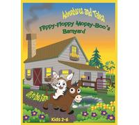 Flippy-Floppy Mopsy-Boo’s Barnyard Adventures and Tales: Fiction Picture Storybook about a Bunny’s Winter Visit to Grandpa and Grandma’s Farm