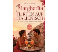 Flirten auf Italienisch: Charmante Dialoge und Übungen für Anfänger-Niveau A1