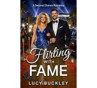 Flirting with Fame: A Second Chance Romance (Celebrity Series)