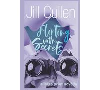 Flirting with Secrets: a large print novella with heart, humor... and a bit of intrigue