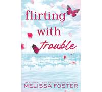 Flirting with Trouble: Wells Silver (Special Edition) (The Silvers at Silver Island Special Editions)