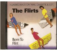 Flirts - Born to Flirt