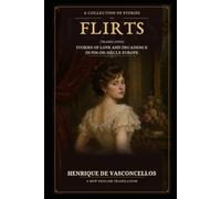 Flirts: Stories of Love and Decadence in Fin-de-Siècle Europe
