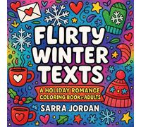 Flirty Winter Texts: A Holiday Romance Coloring Book for Adults: Cozy Christmas & New Year Messages to Color