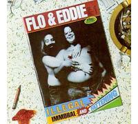Flo & Eddie - Illegal-Immoral And Flattering