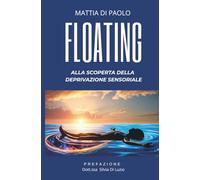 FLOATING: Alla scoperta della deprivazione sensoriale