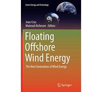 Floating Offshore Wind Energy: The Next Generation of Wind Energy (Green Energy and Technology)