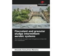 Flocculent and granular sludge intermittent aerobic systems: The removal of organic and nitrogenous compounds from wastewater
