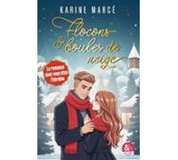 Flocons Et Boules De Neige - La Romance Dont Vous Êtes Lhéroïne (ebook