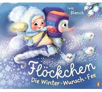 Flöckchen, die Winter-Wunsch-Fee: Ein fröhliches Bilderbuch für Kinder ab 3 Jahren mit schillernder Folienprägung auf dem Cover - das ideale Geschenk zu Weihnachten!