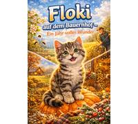 Floki auf dem Bauernhof - Ein Jahr voller Wunder