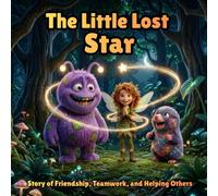 Flolly and the Little Lost Star: A Magical Bedtime Story of Friendship, Teamwork, and Helping Others (The Brave Adventures of Flolly: Tales from the Enchanted Forest)