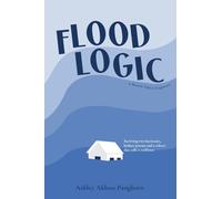 Flood Logic: A Memoir Told in Fragments