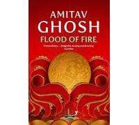 Flood of Fire: Ibis Trilogy Book 3