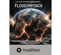 Flood Physics: A Physically Anchored Reconstruction of the Pre-Flood, Flood, and Post-Flood Earth