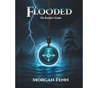 Flooded: The Readers Guide (The Amiverse Chronicles)