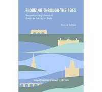 Flooding through the ages: Reconstructing historical floods in the city of Bath