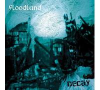 Floodland - Decay