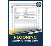 Flooring Estimate Form Book: Record Work Quotes, Client Details, Instructions, and More | Floorings Contractor Job Estimating Forms | 50 Forms