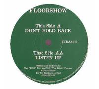 Floorshow - Don't Hold Back/Listen Up [Vinilo]