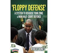 'Floppy Defense'- A System to Disguise Your Zone & Man Half-Court Defense