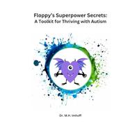 Floppy's Superpower Secrets: A Toolkit for Thriving with Autism