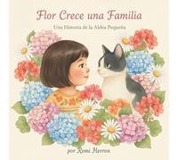 Flor Crece una Familia: Una Historia de la Aldea Pequeña