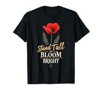 Flor de Amapola - Stand Tall and Bloom Bright - botánico Camiseta