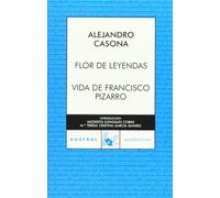 Flor de leyendas / Vida de Francisco Pizarro: 1 (Contemporánea)