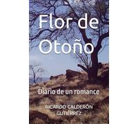 Flor de Otoño: Diario de un romance