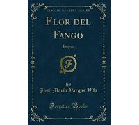 Flor del Fango (Classic Reprint): Etopea: Etopea (Classic Reprint)