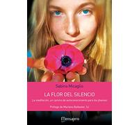 Flor Del Silencio: La meditación, un camino de autoconocimiento para los jóvenes (Espiritualidad)