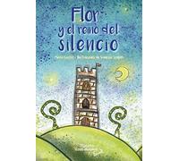 Flor y el reino del silencio