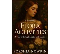 Flora Activities: A Tale of Love, Secrets, and Desire