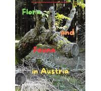 Flora and Fauna in Austria: Get to know the plants and animals of Austria in a picturesque way
