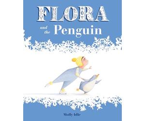Flora And The Penguin (Flora and Her Feathered Friends-books)