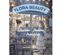 Flora Beauty: Fashion • Flowers • Friendship (Dreamy Girls Coloring Series)