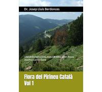 Flora del Pirineu Català Vol 1: UNIVERSITAT CATALANA D’ESTIU, 2025 Premi Josefina Cortès Gené (Plant Field Guides)