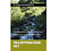 Flora del Pirineu Català Vol 2: UNIVERSITAT CATALANA D’ESTIU, 2025 Premi Josefina Cortés Gené (Plant Field Guides)