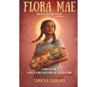 Flora: Dignity Is Our Right (LEGACY GIRLS COLLECTION)