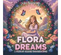 Flora Dreams - A Fantasy Garden Coloring Book: A Relaxing Coloring Book for Fantasy Lovers (Colorinng Book for Her: Self Care)