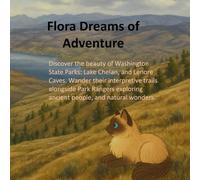 Flora Dreams of Adventure: A children’s storybook about interpretive hikes in Washington State Parks (Come Hike with Me)