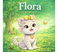 Flora: Emerald: 17 Magical Nature Stories for Kids. Bedtime, Animal, Adventures About Kindness, Friendship and the Forest (The Flora Educational Stories Series)