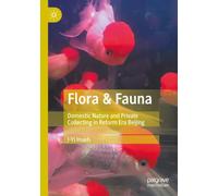 Flora & Fauna: Domestic Nature and Private Collecting in Reform Era Beijing