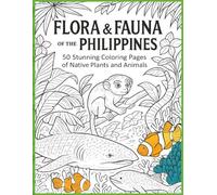 Flora & Fauna of the Philippines: 50 Stunning Coloring Pages of Native Plants and Animals (Ages 8+) (Global Coloring Adventure)
