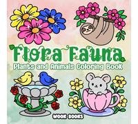 Flora Fauna Plants and Animals Coloring Book: Bold & Easy Hand-Drawn Plants and Animals Coloring Book for Relaxation and Stress Relief for Adults, Kids, and Teens (Bold & Easy Coloring Books)