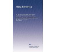 Flora historica: Or, The three seasons of the British parterre historically and botanically treated; with observations on planting, to secure a ... of spring to the end of autumn: Volume 1