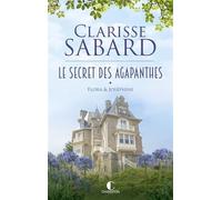 Flora & Joséphine: Le secret des Agapanthes : Tome 1